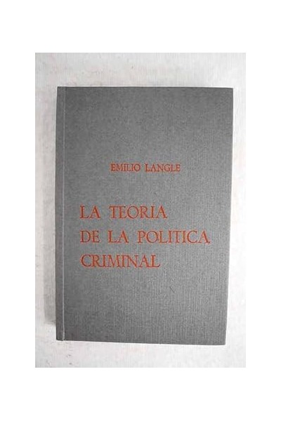 La teoría de la política criminal. Volumen C